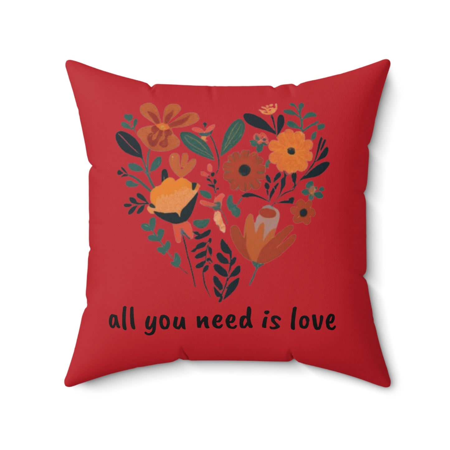 All You Need is Love Spun Polyester Square Pillow