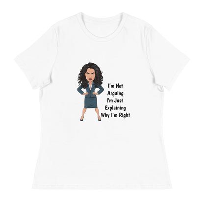 Always Right Women's Relaxed T - Shirt - Ruppy's Creations