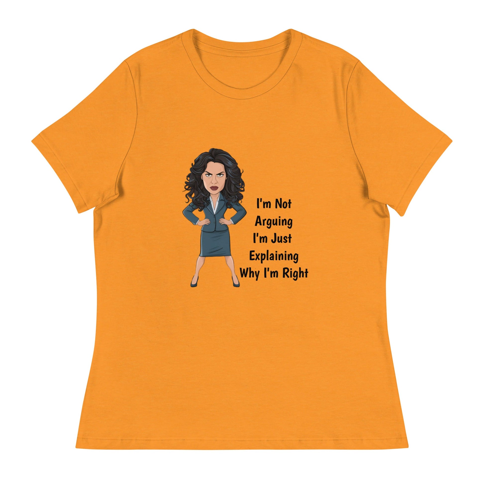 Always Right Women's Relaxed T - Shirt - Ruppy's Creations