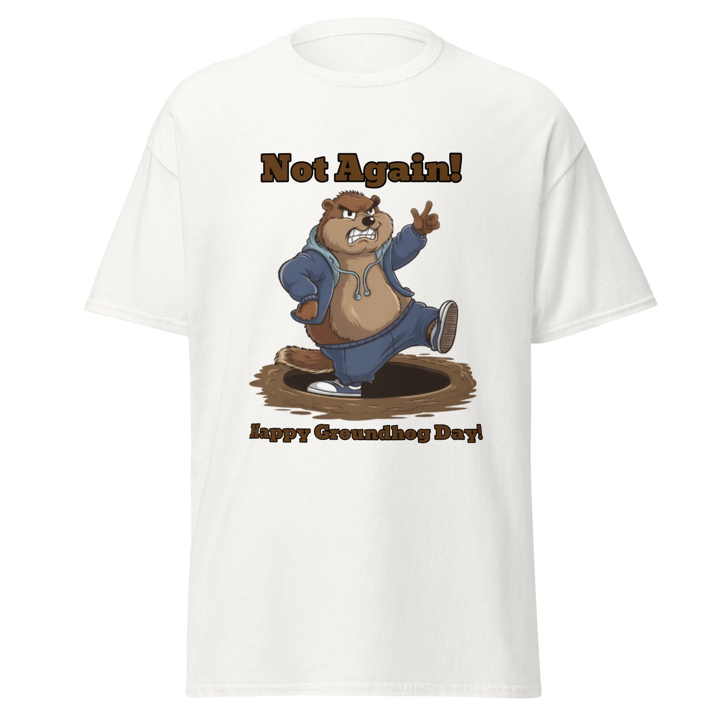 Groundhog Day Not Again Unisex Classic T-shirt - Ruppy's Creations