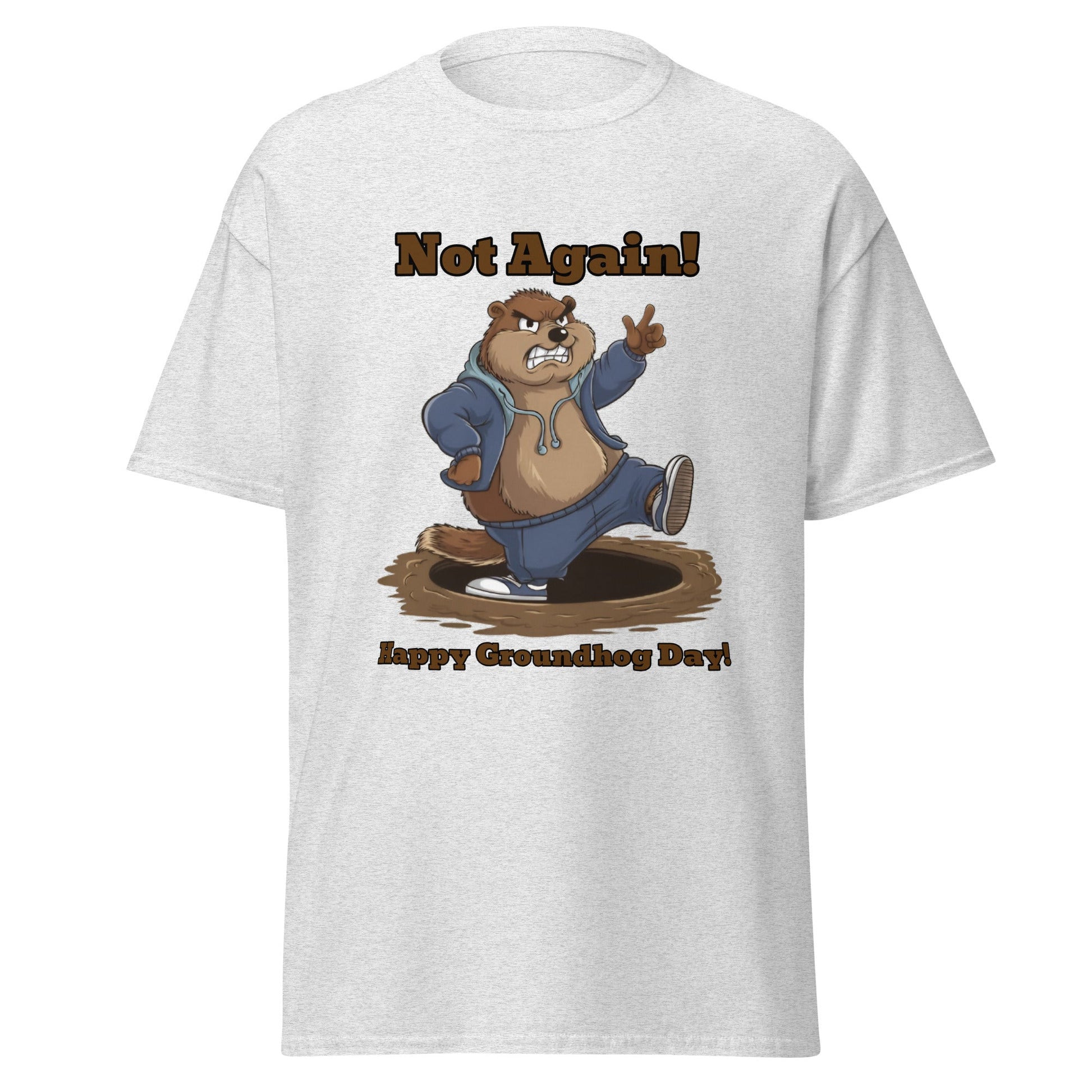 Groundhog Day Not Again Unisex Classic T-shirt - Ruppy's Creations