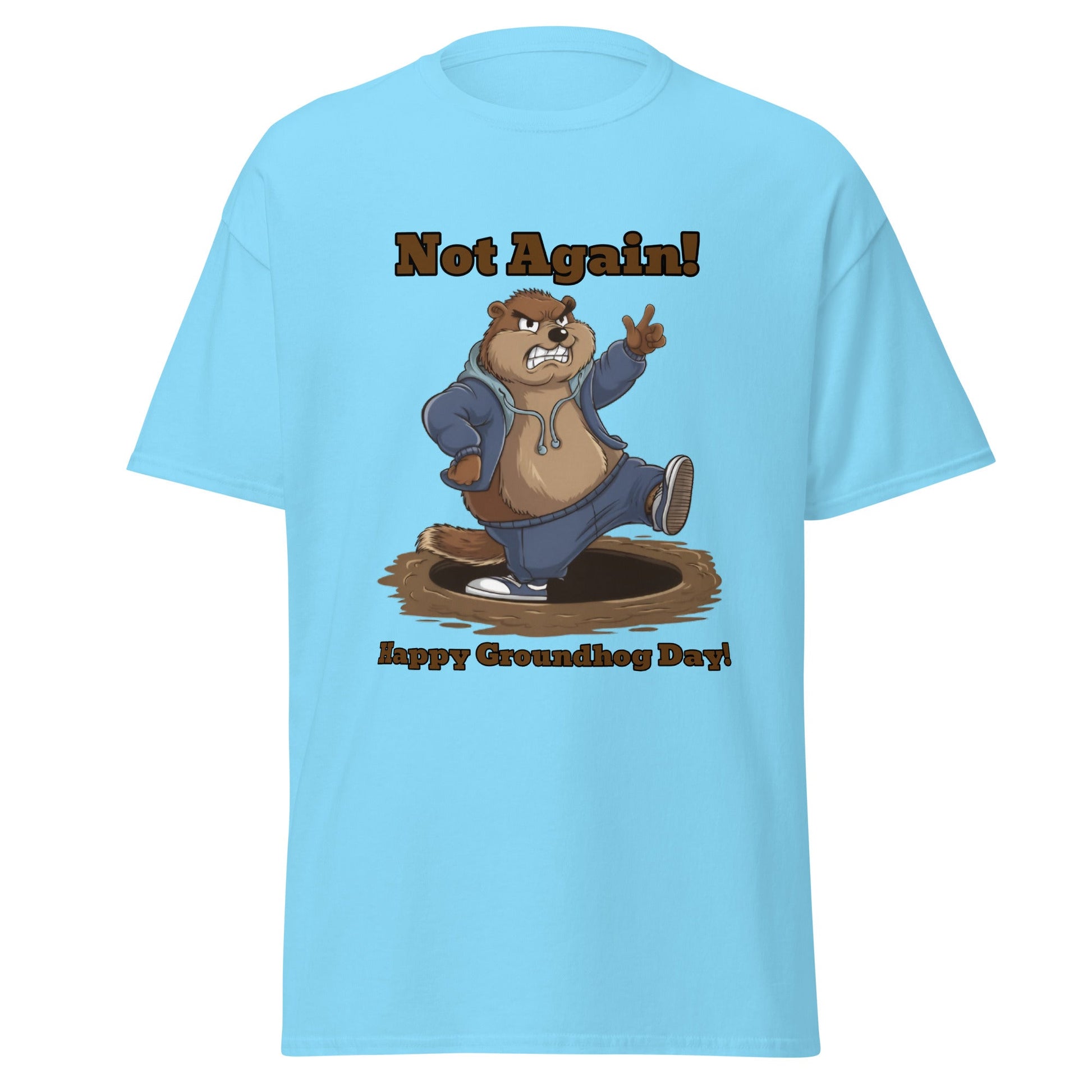 Groundhog Day Not Again Unisex Classic T-shirt - Ruppy's Creations