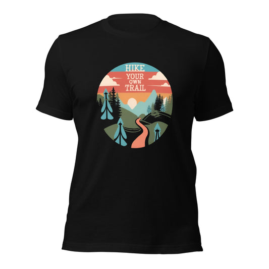 Hike Your Own Trail Unisex T-Shirt (sizes up to 4x) - Ruppy's Creations