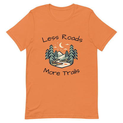 Less Roads More Trails Unisex T-shirt - Ruppy's Creations