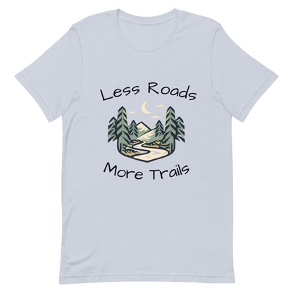 Less Roads More Trails Unisex T-shirt - Ruppy's Creations