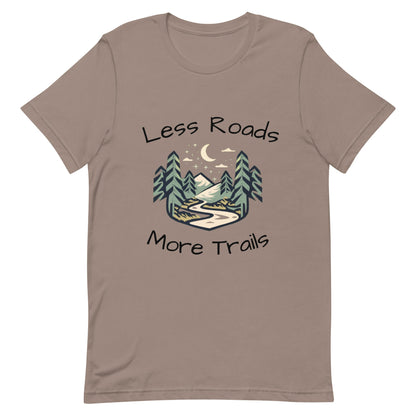 Less Roads More Trails Unisex T-shirt - Ruppy's Creations