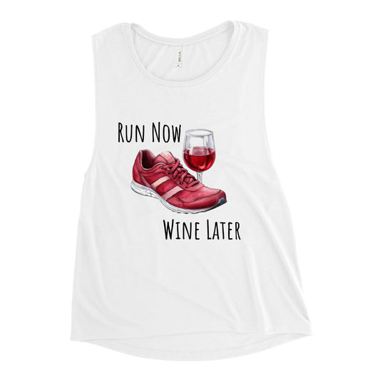 Run Now Wine Later Ladies’ Muscle Tank - Ruppy's Creations