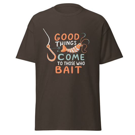 Good Things Come to those who Bait Men's Classic T-shirt - Ruppy's Creations